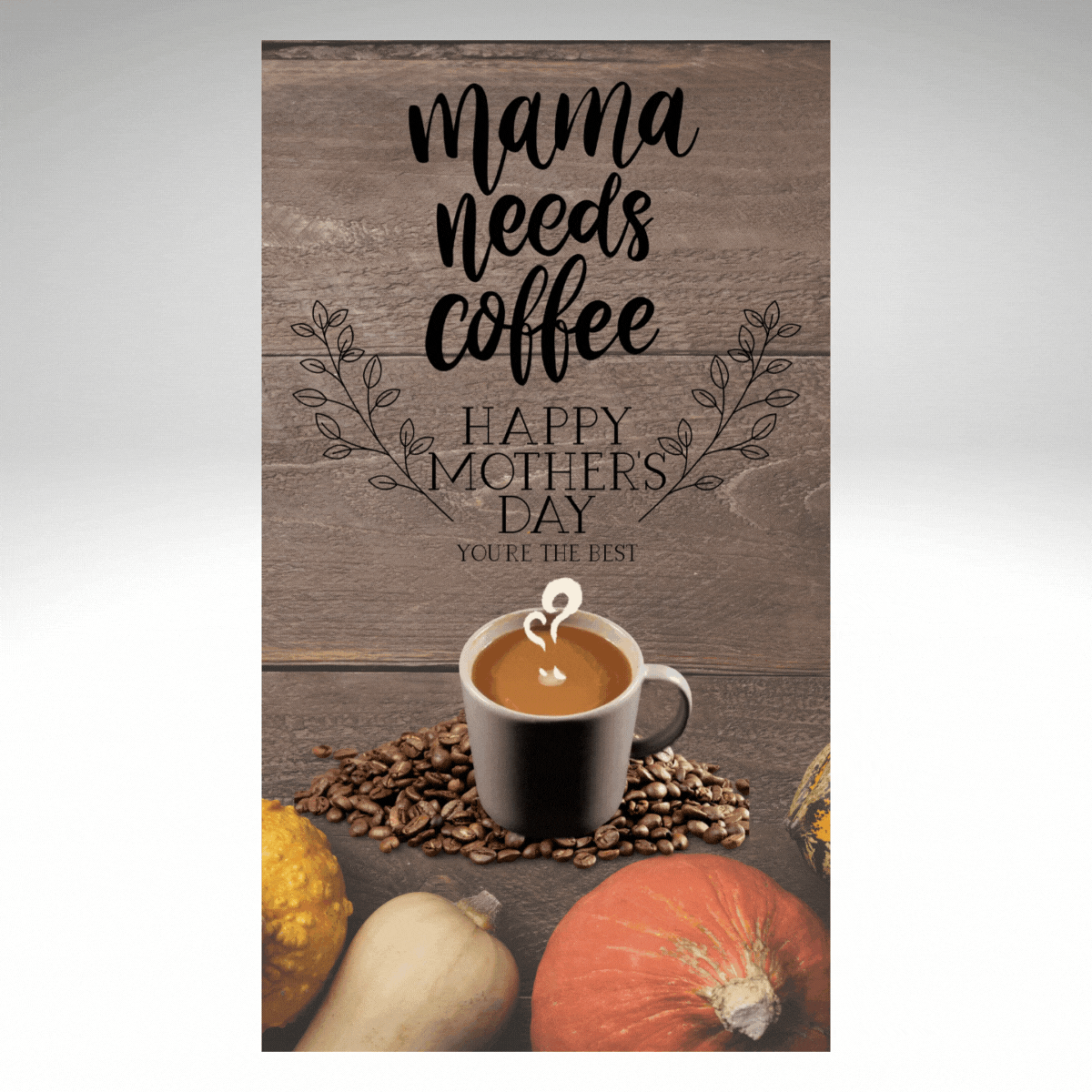 Mothers Day MP4 Video Message - Mama Needs Coffee