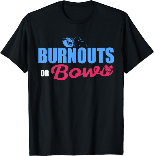 Burnouts Or Bows? - Gender Reveal T-Shirt