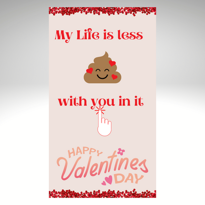 Valentines MP4 Video Message - Life is Less S#@t With You In It PNG